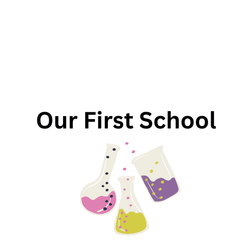 Our First School